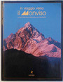 In viaggio verso il Monviso. Le Alpi Cozie dalla Maddalena alle Traversette.