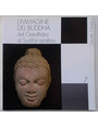 Limmagine del Buddha dal Gandhara al Sud-Est asiatico.