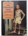 Un tranger dans la foret. Jusquau bout des mystres de Borno.