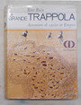 La grande trappola. Avventure di caccia in Etiopia.