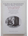 Cucina di tradizione della Valle dAosta. Cuisine traditionnelle de la Valle dAoste.