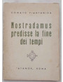 Nostradamus predisse la fine dei tempi.