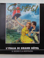 LItalia di Grand Hotel. Il sogno e la montagna.
