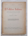 Il Folklore Italiano. Archivio per la raccolta e lo studio delle tradizioni italiane diretto da Raffaele Corso. Anno Primo - Fascicolo Primo.