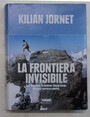 La frontiera invisibile. SullHimalaya. In inverno. Senza corde. Bisogna correre o morire.