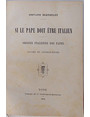 Si le Pape doit tre italien. Origine italienne des Papes. Causese et consquences.