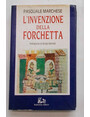 Linvenzione della forchetta.