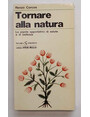 Tornare alla natura. Le piante apportatrici di salute e di bellezza.
