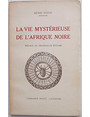 La vie mystrieuse de lAfrique noire.
