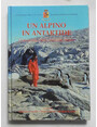Un alpino in Antartide. Giornale della Prima Spedizione Italiana.