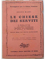Le Chiese dei Serviti. S. Maria in via, le Mantellate, S.Giuliana Falcinieri, oratorio dellAddolorata, S. Nicola in Arcione. Sulle orme dei sette Patriarchi.