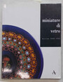 Miniature di vetro. Murrine 1838 - 1924.