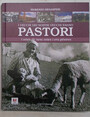 I vecchi dei nostri vecchi erano pastori. I veies de nesc veies i era pstres.