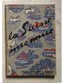 La Suisse inconnue. 27 propositions de voyage.