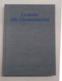La nascita delle telecomunicazioni.