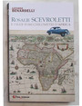 Rosalie Scevroletti e i suoi 35.000 chilometri d’Africa.