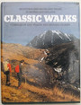 Classic Walks. Mountain and moorland walks in Britain and Ireland.