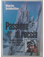 Passione di roccia. Incontro al rischio con corda, piccozza e cinepresa.