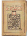 Al sepolcro di Cristo. (Pellegrinaggio in Terra Santa nella Pasqua del 1923.)