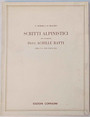 Scritti alpinistici del sacerdote Dott. Achille Ratti (ora S. S. Pio Papa XI).