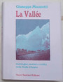 La Vallée. Montagne, uomini e civiltà della Valle d’Aosta.