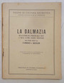 La Dalmazia nella storia nel pensiero nellarte e nelle ultime vicende adriatiche. Con episodi inediti su DAnnnunzio e Mussolini.