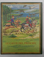 Le cacce del principe. Lars venandi nella terra dei Gonzaga.
