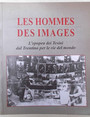 Les hommes des images. Lepopea dei Tesini dal Trentino per le vie del mondo.