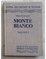 Monte Bianco. Volume I.