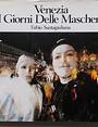 Venezia. I Giorni delle Maschere.