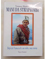 Mani da strapiombi. Bepi de Francesch: un volto, una storia.