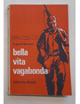 Bella vita vagabonda.