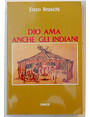 Dio ama anche gli Indiani.
