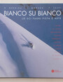 Bianco su bianco. Lo sci fuori pista  arte.
