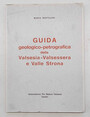 Guida geologico-petrografica della Valsesia - Valsessera e Valle Strona.