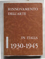 Mostra del rinnovamento dell’arte in Italia dal 1930 al 1945.