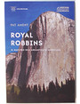 Royal Robbins il maestro dellarrampicata americana.