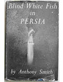 Blind White Fish in Persia.