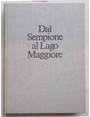 Dal Sempione al Lago Maggiore. Itinerario del pittore Remy Paggi attraverso la Val dOssola.