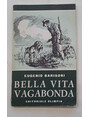 Bella vita vagabonda.