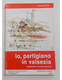 Io, partigiano in Valsesia.