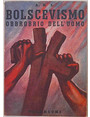 Bolscevismo obbrobrio delluomo.
