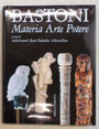 Bastoni. Materia Arte Potere.