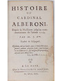 Histoire du cardinal Alberoni, depuis sa Naissance jusquau commencement de lanne 1719.