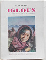 Iglous. Vie des Esquimaux-Caribou.