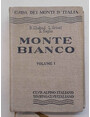 Monte Bianco. Volume I.