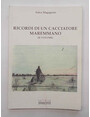 Ricordi di un cacciatore maremmano. (II volume)