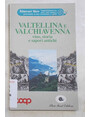 Valtellina e Valchiavenna vino, storia e sapori antichi.