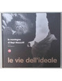 Le vie dellideale. Le montagne di Bepi Mazzotti.