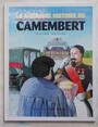 La fabuleuse histoire du Camembert.